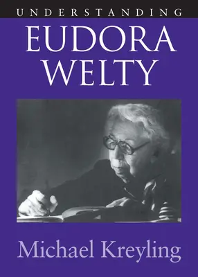 Comprendre Eudora Welty - Understanding Eudora Welty