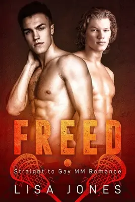 Freed : Straight to Gay MM Romance (en anglais) - Freed: Straight to Gay MM Romance