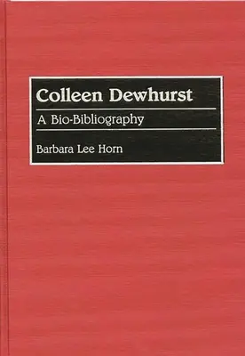 Colleen Dewhurst : Une bio-bibliographie - Colleen Dewhurst: A Bio-Bibliography