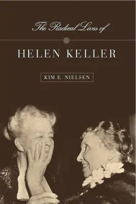 Les vies radicales d'Helen Keller - The Radical Lives of Helen Keller