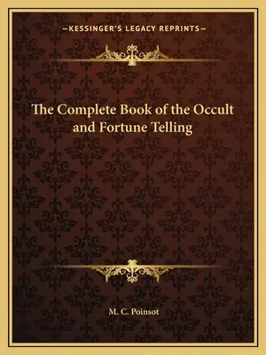 Le livre complet de l'occultisme et de la voyance - The Complete Book of the Occult and Fortune Telling