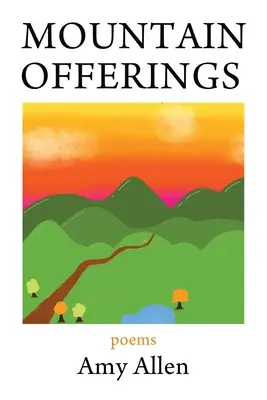 Les offrandes de la montagne : Poèmes - Mountain Offerings: Poems