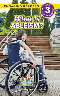 Qu'est-ce que l'abêtissement ? Travailler pour l'égalité (Engaging Readers, Level 3) - What is Ableism?: Working Towards Equality (Engaging Readers, Level 3)