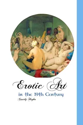 L'art érotique au XIXe siècle - Erotic Art in the 19th Century