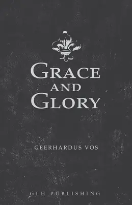 La grâce et la gloire - Grace and Glory