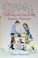 S'épanouir et survivre à l'éducation des treize ans - Thriving and Surviving Raising Thirteen