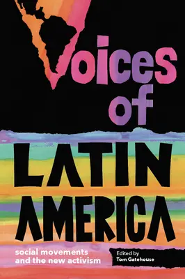 Les voix de l'Amérique latine : Les mouvements sociaux et le nouveau militantisme - Voices of Latin America: Social Movements and the New Activism