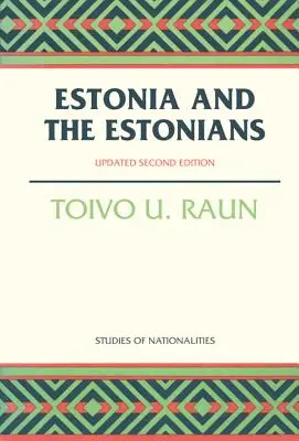 L'Estonie et les Estoniens : Deuxième édition, mise à jour - Estonia and the Estonians: Second Edition, Updated