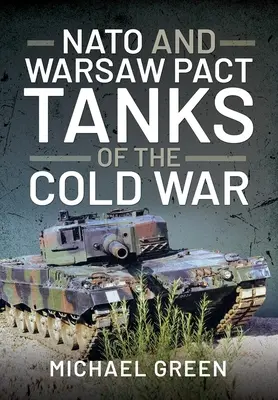 Les chars de l'OTAN et du Pacte de Varsovie pendant la guerre froide - NATO and Warsaw Pact Tanks of the Cold War