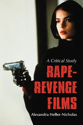 Les films de viols et de vengeances - une étude critique - Rape-Revenge Films - A Critical Study