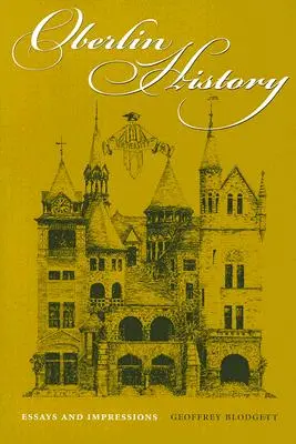 Histoire d'Oberlin : Essais et impressions - Oberlin History: Essays and Impressions