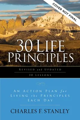 30 principes de vie, révisés et mis à jour : Un guide pour grandir dans la connaissance et la compréhension de Dieu - 30 Life Principles, Revised and Updated: A Guide for Growing in Knowledge and Understanding of God