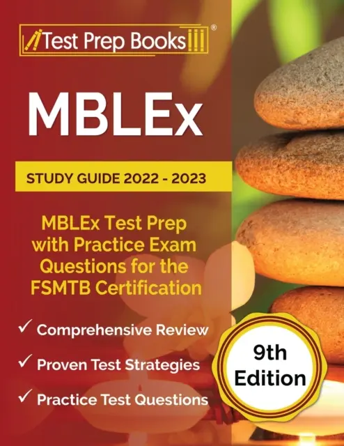 Guide d'étude MBLEx 2022 - 2023 : La préparation au test MBLEx avec des questions d'examen pratique pour la certification FSMTB [9ème édition]. - MBLEx Study Guide 2022 - 2023: MBLEx Test Prep with Practice Exam Questions for the FSMTB Certification [9th Edition]