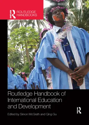 Routledge Handbook of International Education and Development (Manuel Routledge sur l'éducation internationale et le développement) - Routledge Handbook of International Education and Development
