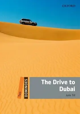 Dominoes, nouvelle édition : Niveau 2 : Vocabulaire de 700 mots La route vers Dubaï - Dominoes, New Edition: Level 2: 700-Word Vocabulary the Drive to Dubai