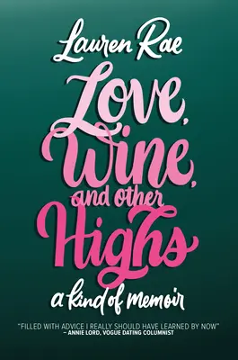 L'amour, le vin et d'autres plaisirs : Une sorte de mémoire - Love, Wine, and Other Highs: A Kind of Memoir