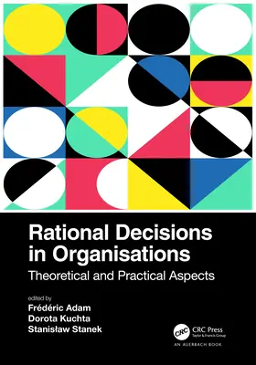 Décisions rationnelles dans les organisations : Aspects théoriques et pratiques - Rational Decisions in Organisations: Theoretical and Practical Aspects