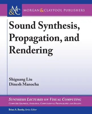 Synthèse, propagation et rendu du son - Sound Synthesis, Propagation, and Rendering