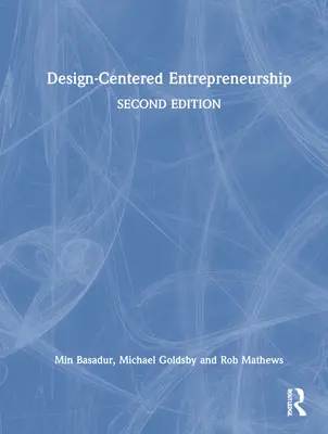 L'entrepreneuriat centré sur la conception - Design-Centered Entrepreneurship