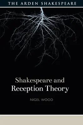 Shakespeare et la théorie de la réception - Shakespeare and Reception Theory