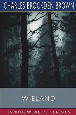 Wieland (Classiques Esprios) - Wieland (Esprios Classics)