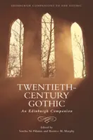 Le gothique du XXe siècle : Un compagnon d'Édimbourg - Twentieth-Century Gothic: An Edinburgh Companion