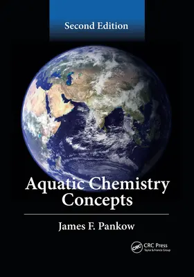 Concepts de chimie aquatique, deuxième édition - Aquatic Chemistry Concepts, Second Edition