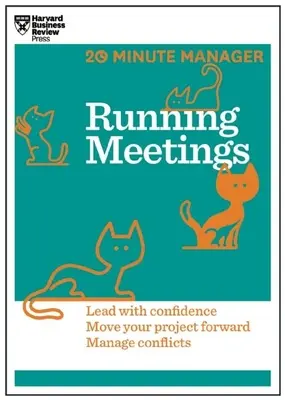 Diriger des réunions (HBR 20-Minute Manager Series) - Running Meetings (HBR 20-Minute Manager Series)