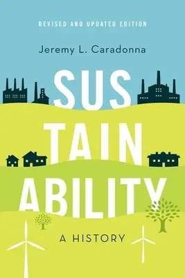 Durabilité : Une histoire, édition révisée et mise à jour - Sustainability: A History, Revised and Updated Edition