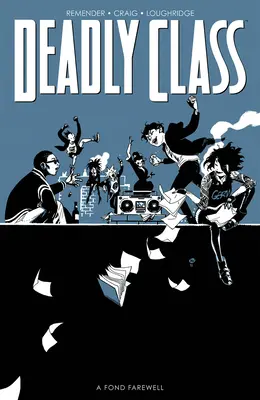 Deadly Class, Volume 11 : Un adieu chaleureux - Deadly Class, Volume 11: A Fond Farewell