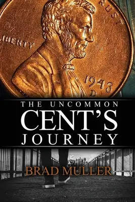 Le voyage d'un centime sans commune mesure - The Uncommon Cent's Journey
