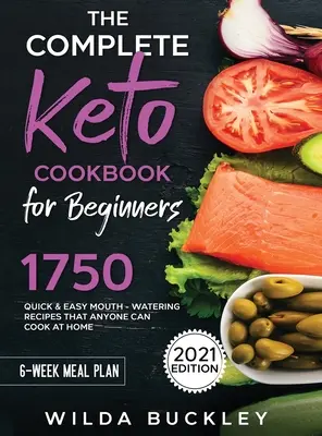 Le livre de cuisine cétogène complet pour les débutants - The Complete Keto Cookbook for Beginners