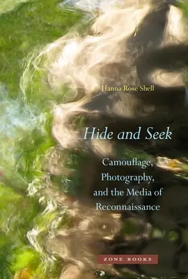 Cacher et chercher : Camouflage, photographie et médias de reconnaissance - Hide and Seek: Camouflage, Photography, and the Media of Reconnaissance