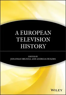 Une histoire de la télévision européenne - A European Television History