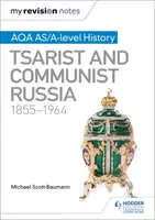 Mes notes de révision : Aqa As/A-Level History : La Russie tsariste et communiste, 1855-1964 - My Revision Notes: Aqa As/A-Level History: Tsarist and Communist Russia, 1855-1964