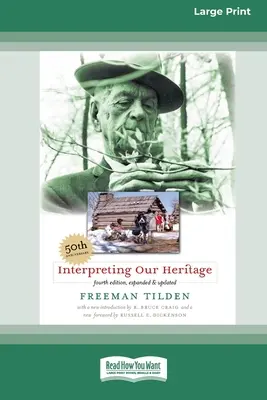 Interpréter notre patrimoine : Quatrième édition [Standard Large Print 16 Pt Edition] - Interpreting Our Heritage: Fourth Edition [Standard Large Print 16 Pt Edition]