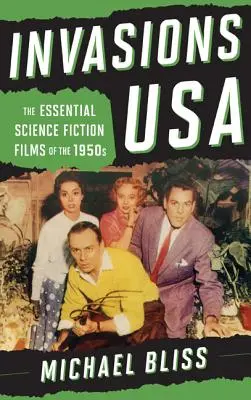 Invasions USA : L'essentiel des films de science-fiction des années 1950 - Invasions USA: The Essential Science Fiction Films of the 1950s