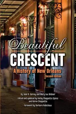 Le beau croissant : Une histoire de la Nouvelle-Orléans - Beautiful Crescent: A History of New Orleans