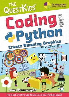 Coder avec Python - Créer des graphiques étonnants : Les Questkids font du codage - Coding with Python - Create Amazing Graphics: The Questkids Do Coding