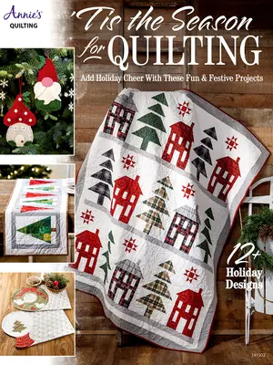 C'est la saison des quilts - Tis the Season for Quilting