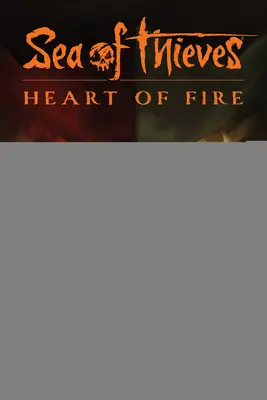 Sea of Thieves : Le cœur de feu - Sea of Thieves: Heart of Fire