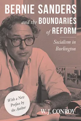 Bernie Sanders et les limites de la réforme : Le socialisme à Burlington - Bernie Sanders and the Boundaries of Reform: Socialism in Burlington