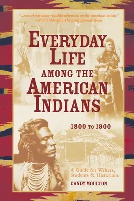 La vie quotidienne chez les Indiens d'Amérique 1800-1900 - Everyday Life Among The American Indians 1800-1900