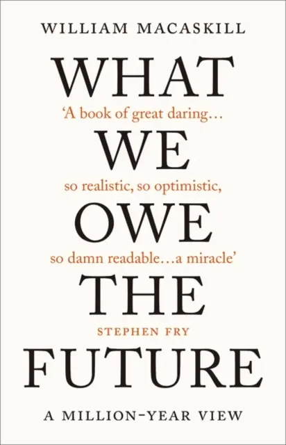 Ce que nous devons à l'avenir - Une vision à un million d'années - What We Owe The Future - A Million-Year View