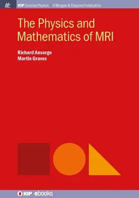 La physique et les mathématiques de l'IRM - The Physics and Mathematics of MRI