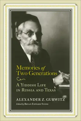 Souvenirs de deux générations : Une vie yiddish en Russie et au Texas - Memories of Two Generations: A Yiddish Life in Russia and Texas