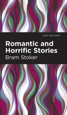 Histoires romantiques et horrifiques - Romantic and Horrific Stories