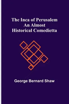 L'Inca de Jérusalem : Une comédie quasi historique - The Inca of Perusalem: An Almost Historical Comedietta