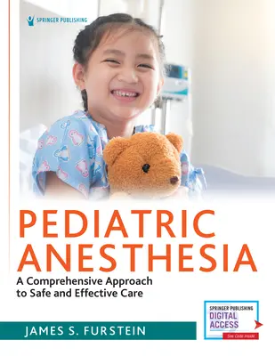 Anesthésie pédiatrique : Une approche globale pour des soins sûrs et efficaces - Pediatric Anesthesia: A Comprehensive Approach to Safe and Effective Care