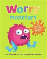 Worry Monsters - Le guide de l'enfant pour faire face à ses sentiments - Worry Monsters - A Child's Guide to Coping With Their Feelings